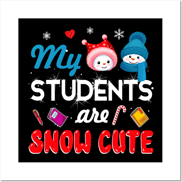 My Students Are Snow Cute Christmas Wall Art by Dunnhlpp